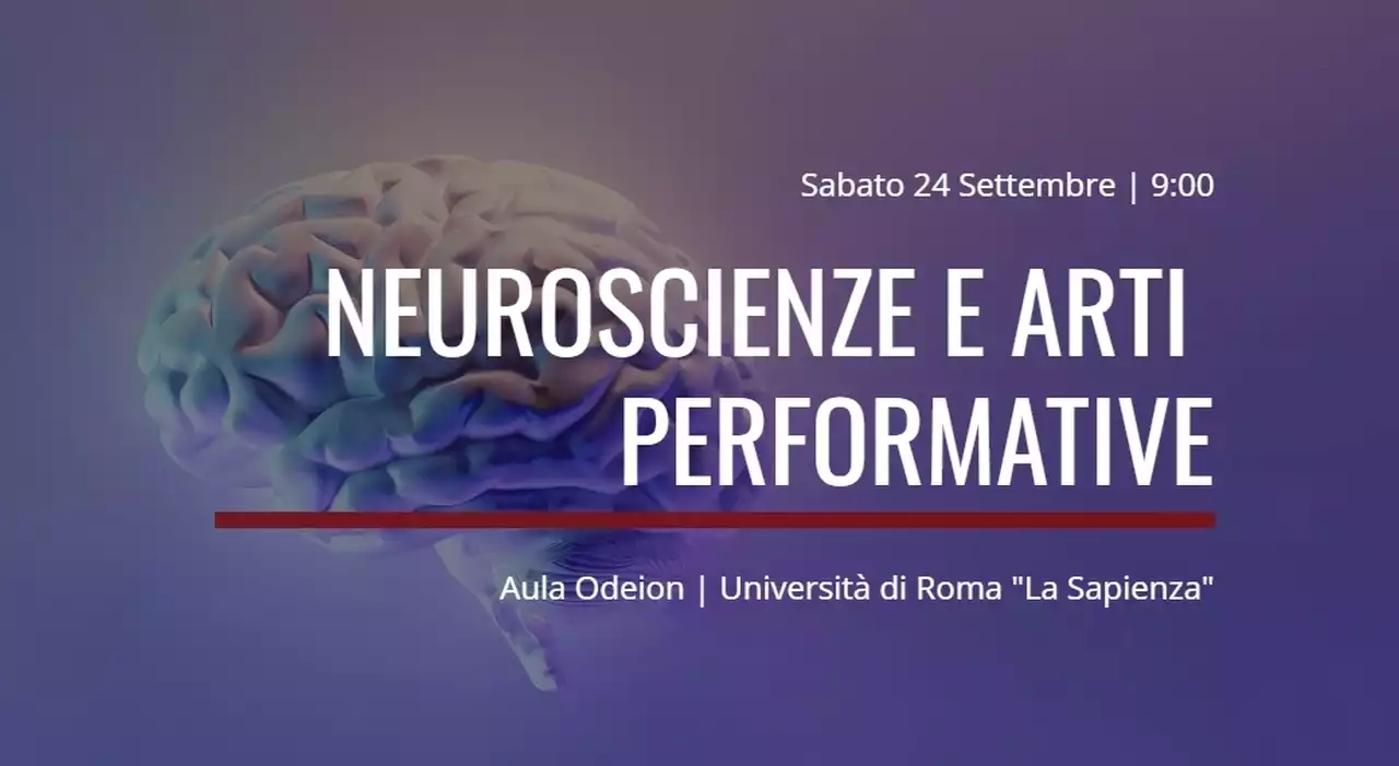 La Sapienza, sabato 24 settembre la conferenza 'Neuroscienze e Arti Performative'