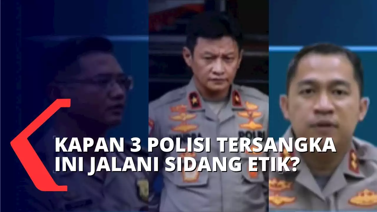 3 Polisi Tersangka Penghalang Penyidikan Kasus Brigadir J Belum Jalani Sidang Etik, Ada Apa?