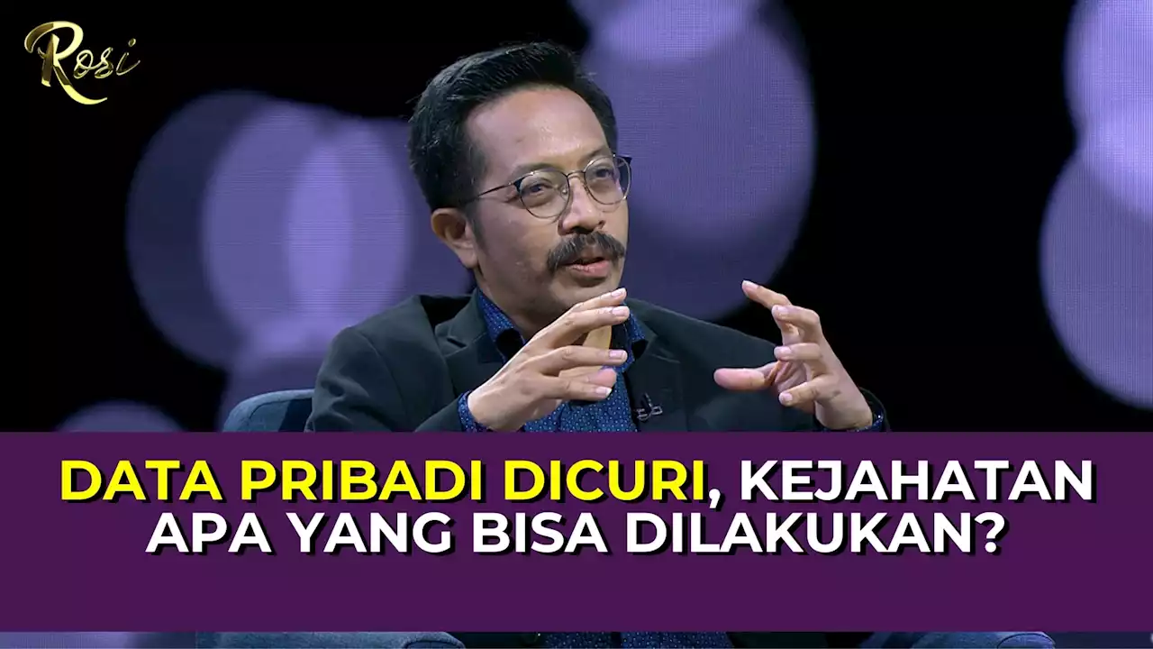 Data Pribadi Dicuri, Kejahatan Apa yang Bisa Dilakukan? - ROSI