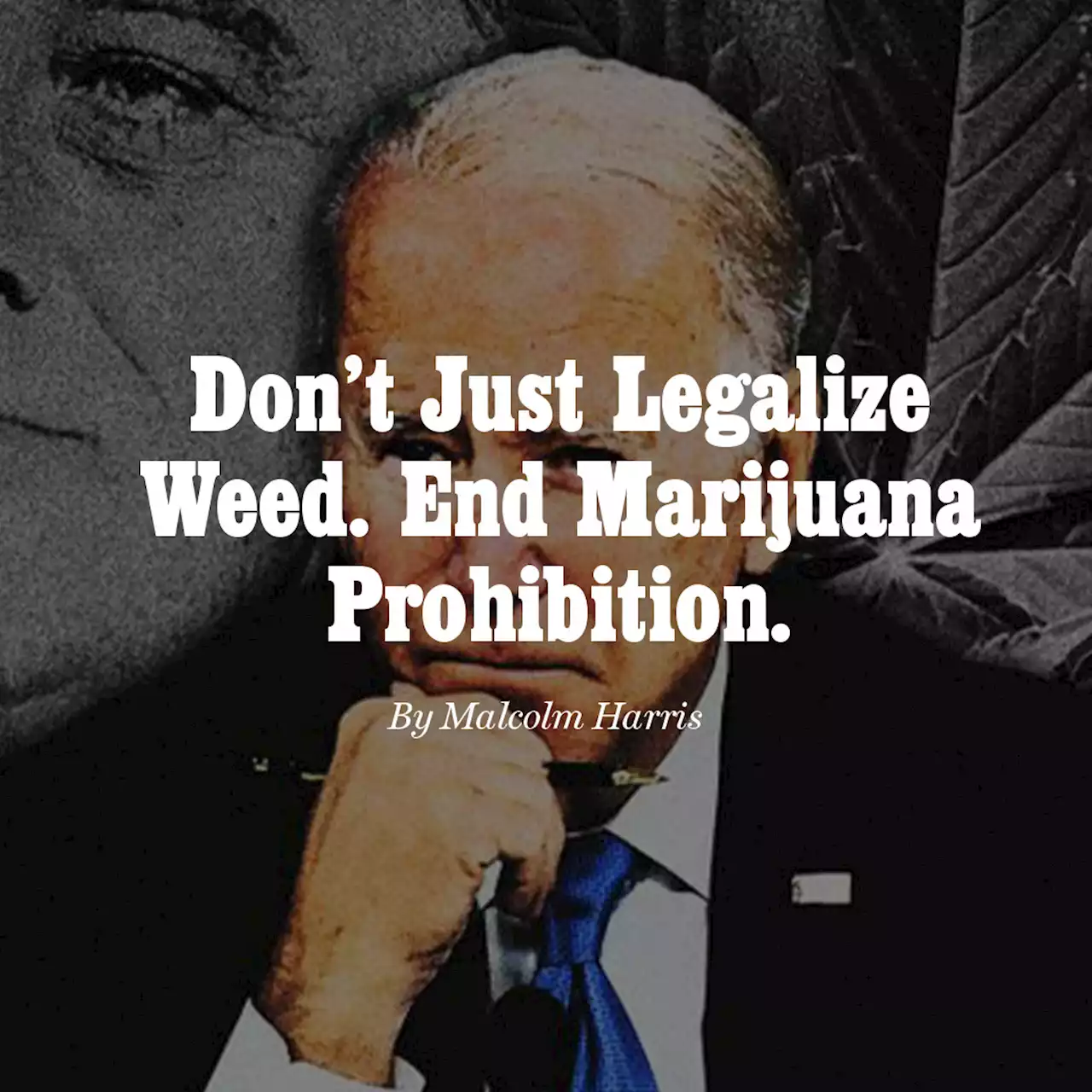 Don’t Just Legalize Weed. End Marijuana Prohibition.