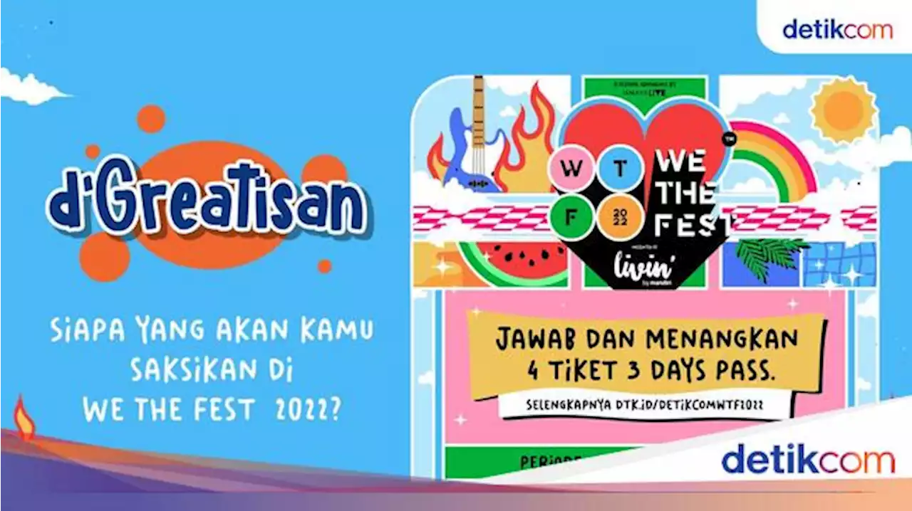 Selamat! Ini 4 Pemenang Tiket Gratis We The Fest 2022 dari detikcom