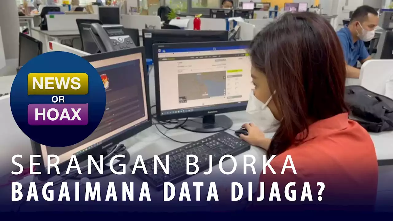 Serangan Bjorka Bagaimana Data di Jaga | NEWS OR HOAX