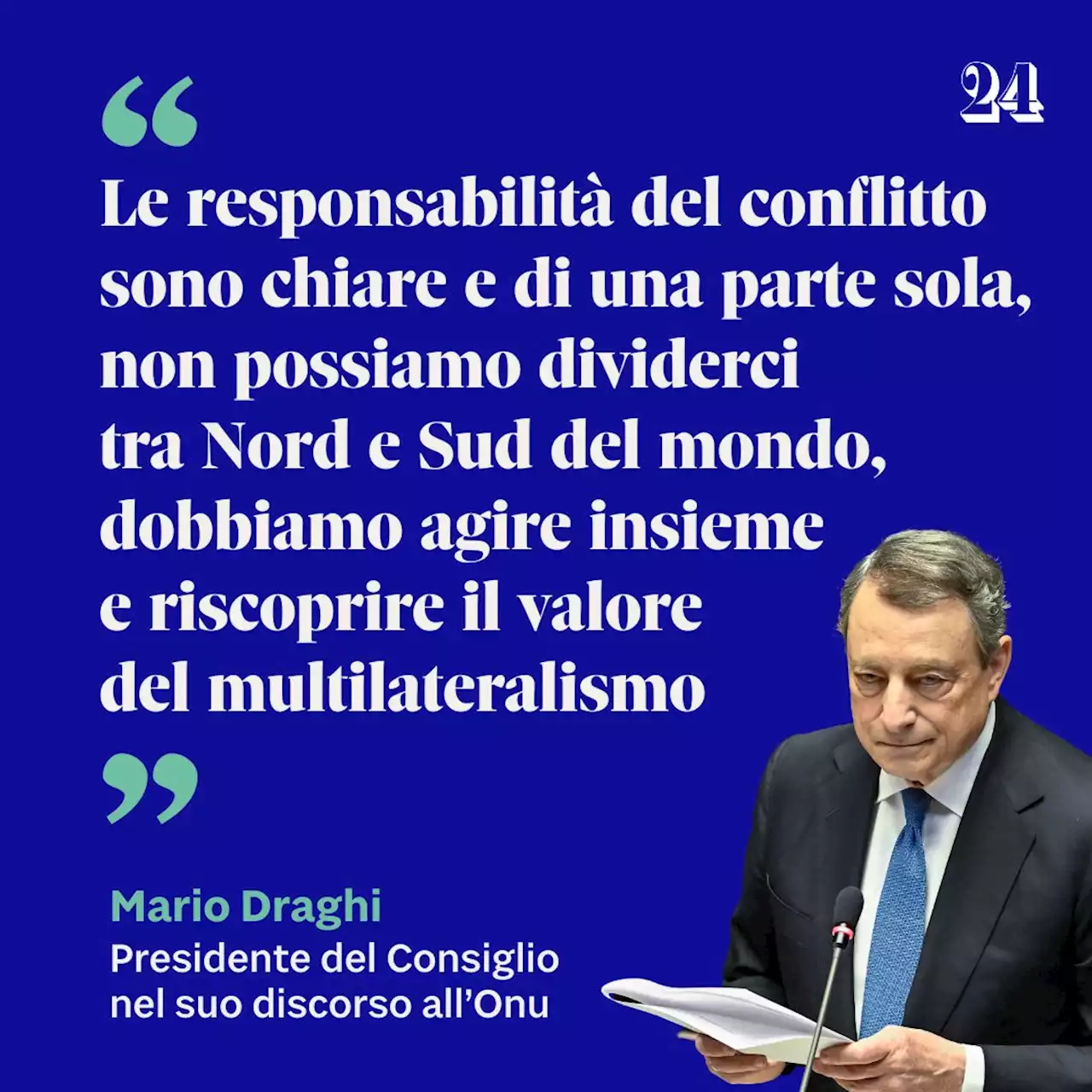 Ucraina, Draghi: 'Responsabilità del conflitto sono chiare e di una parte sola' - Il Sole 24 ORE