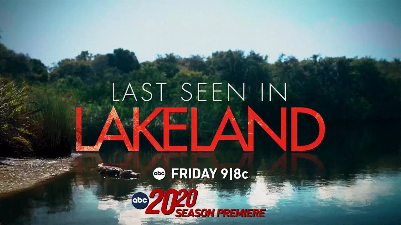 SEASON PREMIERE: ABC News 20/20 - 'Last Seen in Lakeland' - Alabama News