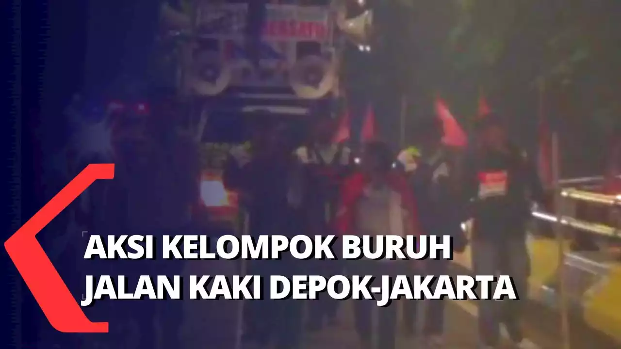 Aksi Kelompok Buruh 'Long March' Puluhan Kilometer untuk Demo ke Gedung DPR RI