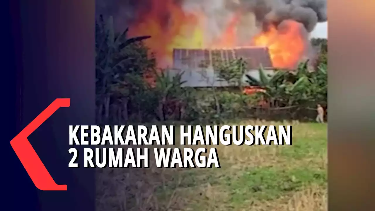 Kebakaran Hanguskan 2 Rumah Warga