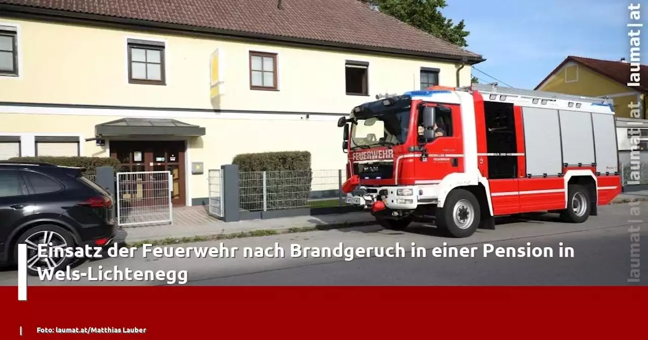 Einsatz der Feuerwehr nach Brandgeruch in einer Pension in Wels-Lichtenegg | laumat|at