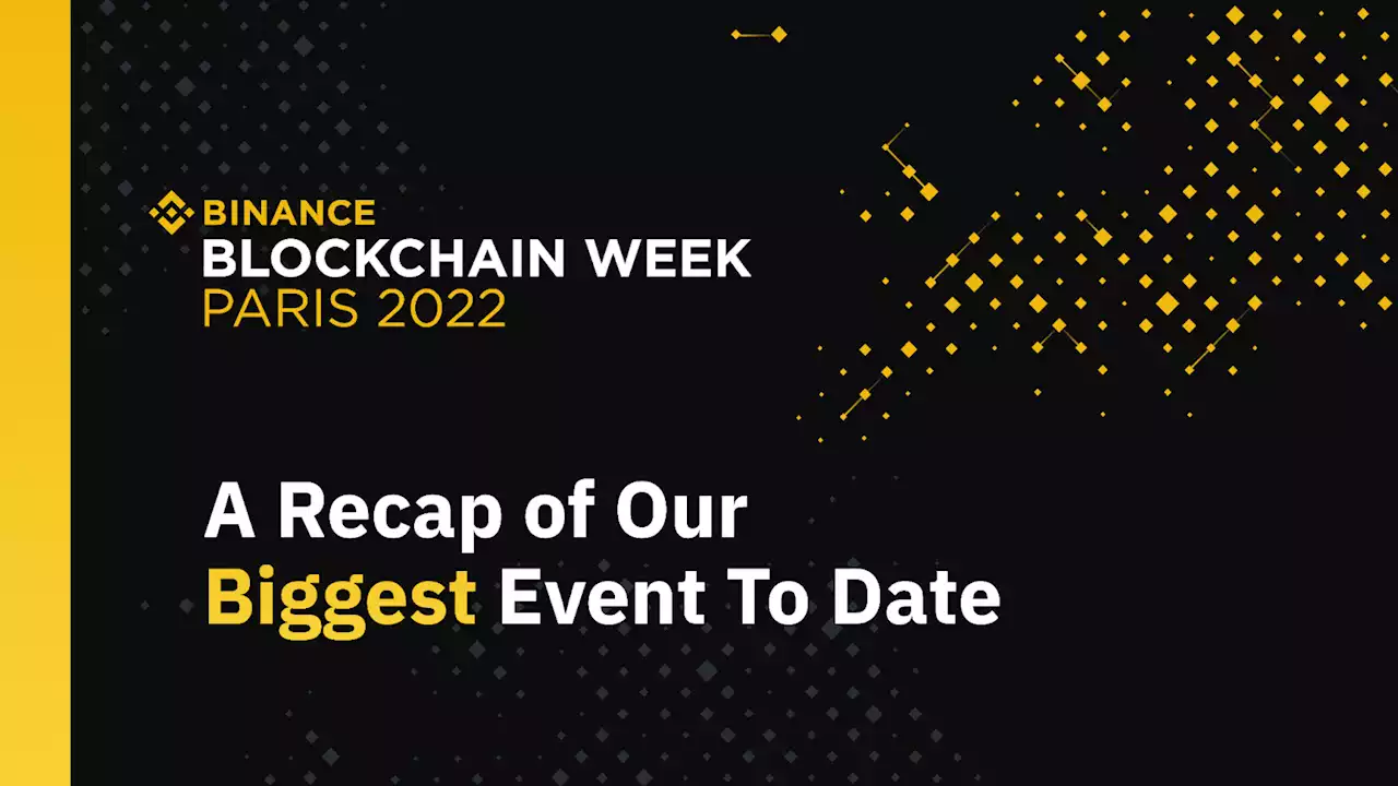 Binance Blockchain Week Paris — A Recap of Our Biggest Event To Date | Binance Blog