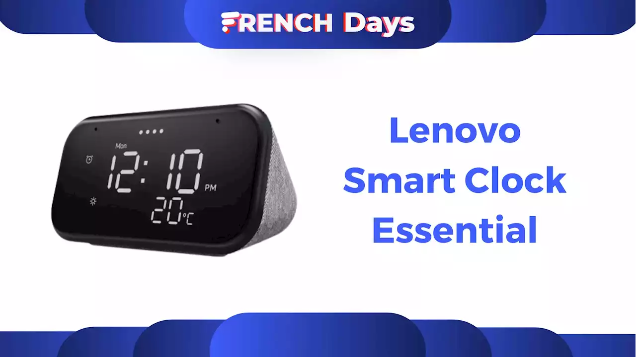 20 €, c'est tout ce que coûte le réveil connecté Lenovo Smart Clock Essential pendant les French Days