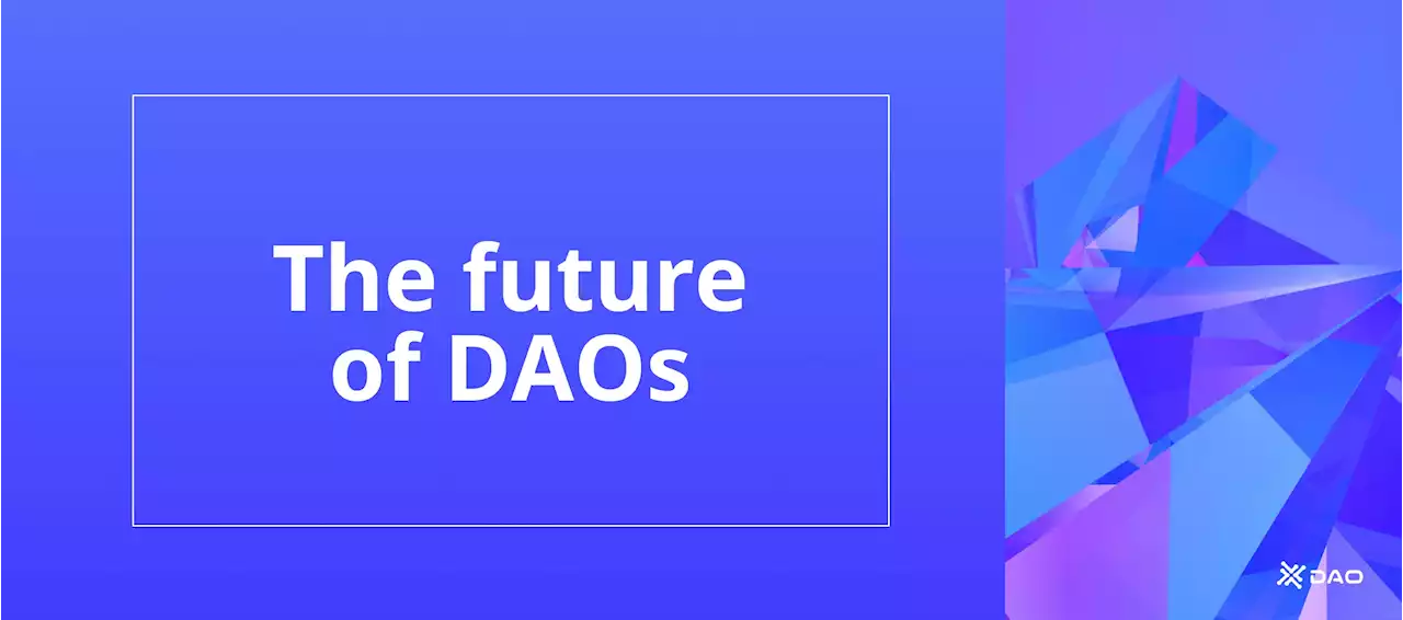 Decentralized Autonomous Organizations or DAOs Are The Future of Management: An Overview | HackerNoon