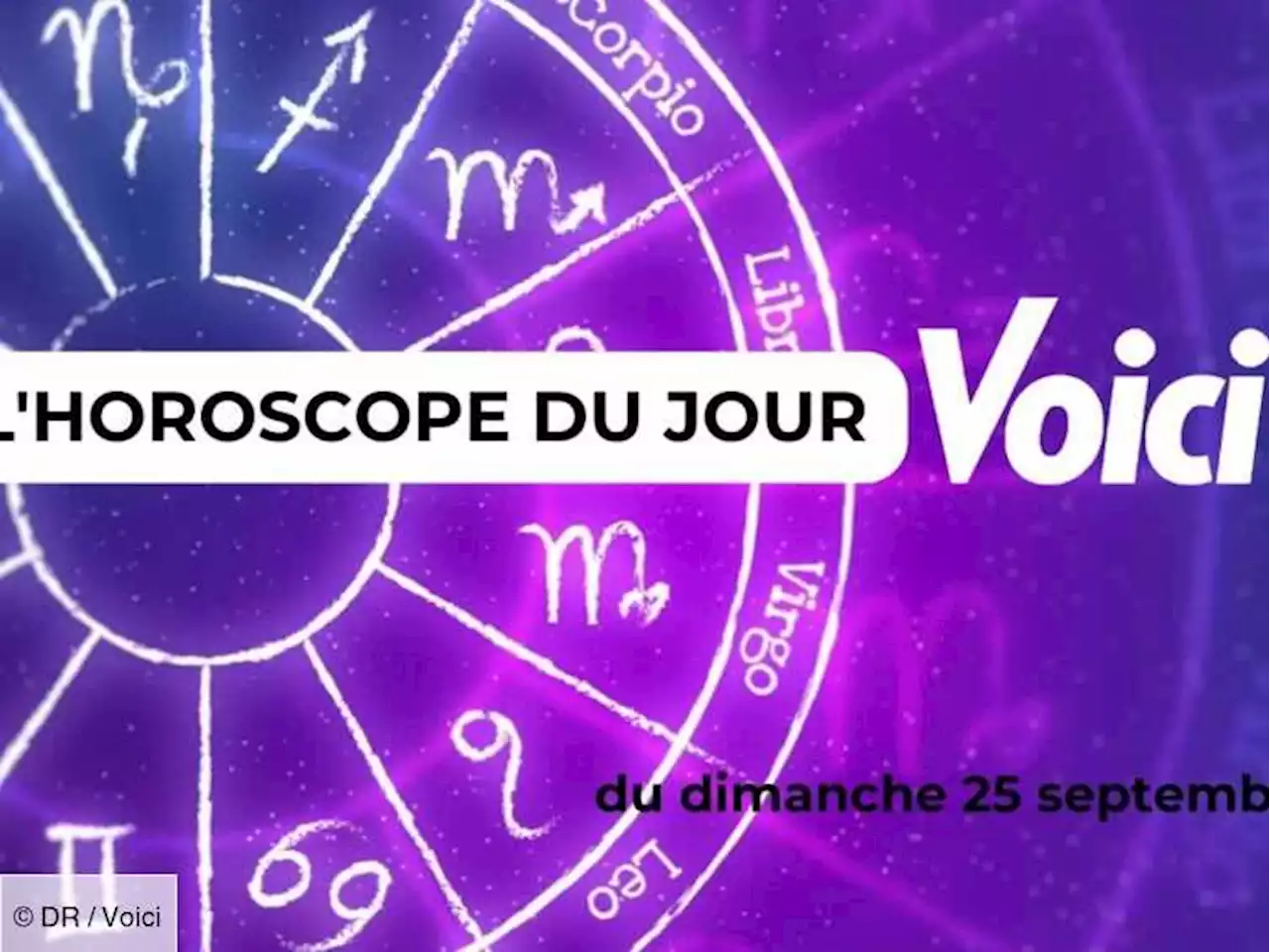 Horoscope du Dimanche 25 septembre 2022 : chance, les prévisions de la journée - Voici