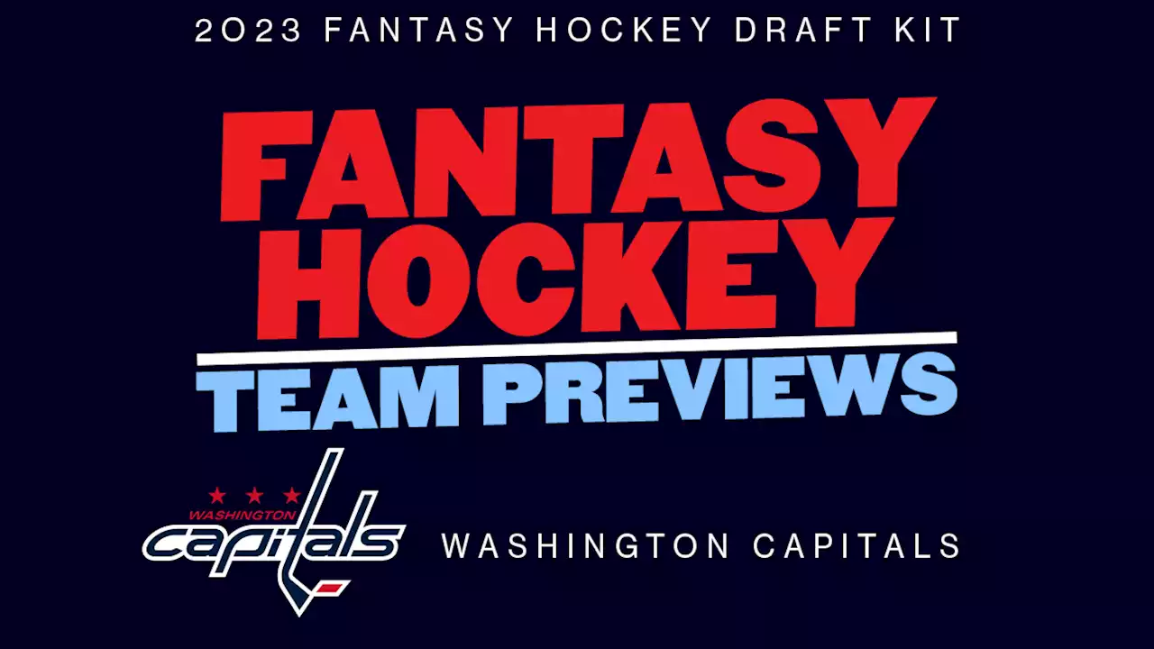 2023 Fantasy Hockey Team Previews: Washington Capitals - Daily Faceoff