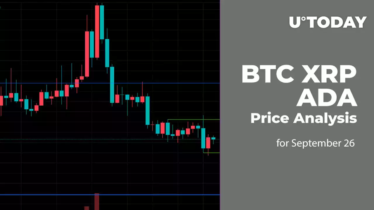 BTC, XRP and ADA Price Analysis for September 26