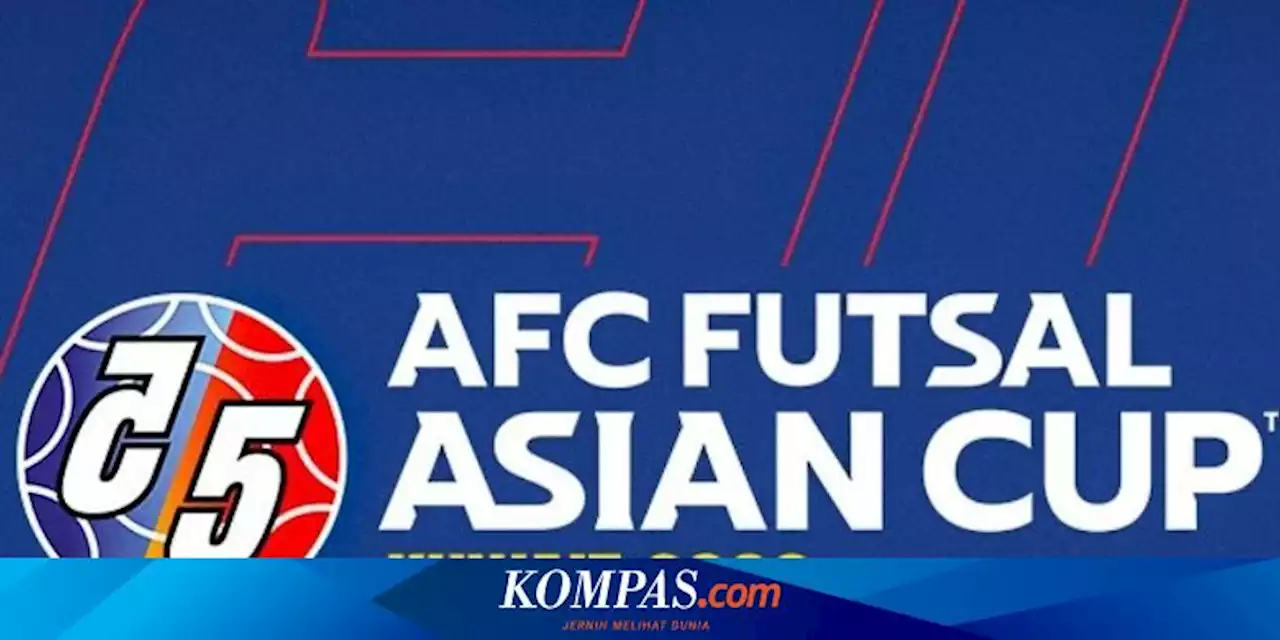 Daftar Negara, Pembagian Grup, dan Jadwal Lengkap Piala Asia Futsal 2022