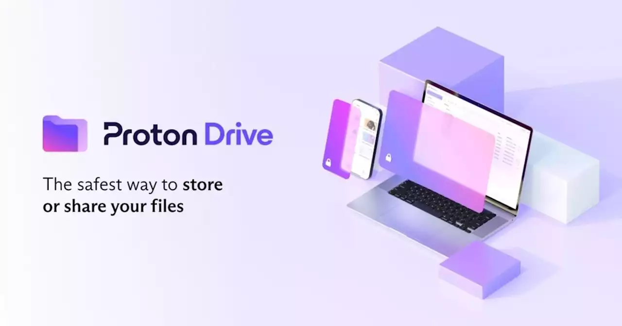 Proton Drive : l'alternative chiffrée et sécurisée à Google Drive s'ouvre au grand public