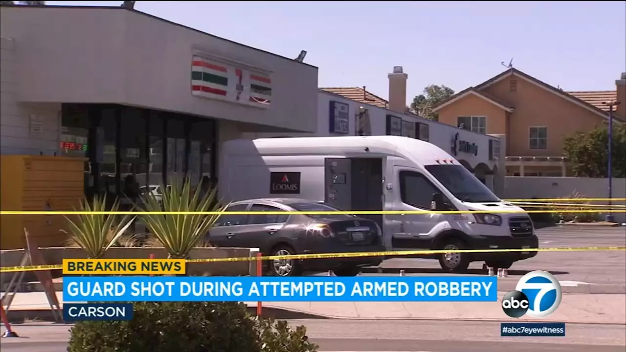 Guard shot during attempted robbery of armored truck in Carson