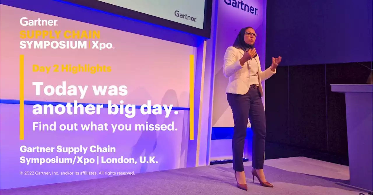 Gartner Supply Chain Symposium/Xpo 2022 London: Day 2 Highlights