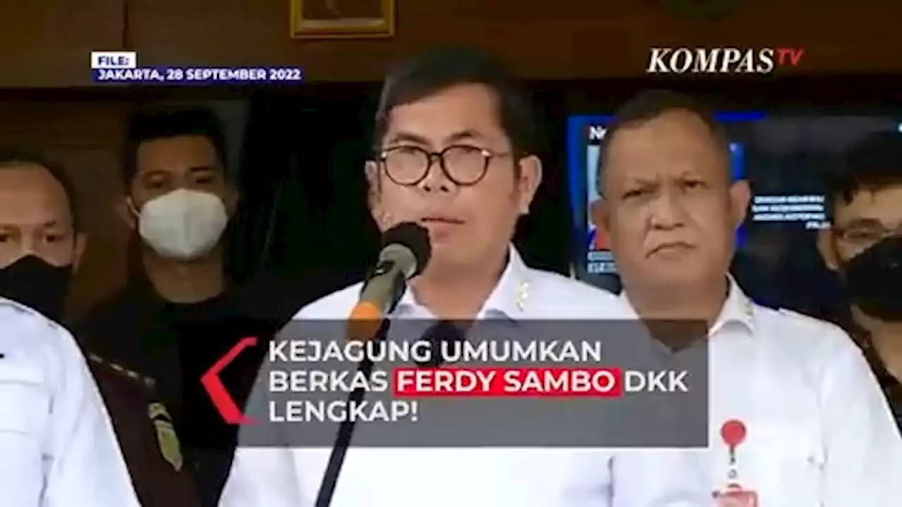 [Full] Kejagung Umumkan Berkas Sambo dkk Lengkap Terkait Kasus Pembunuhan Brigadir J