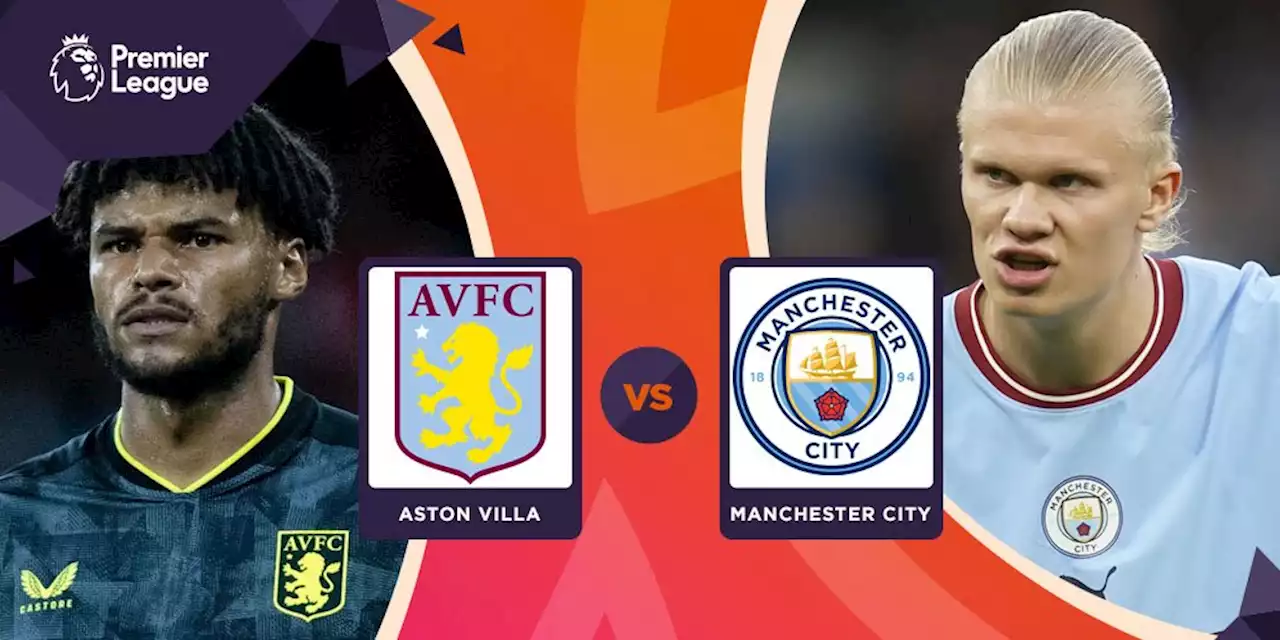 Prediksi Aston Villa vs Manchester City 3 September 2022 - Bola.net