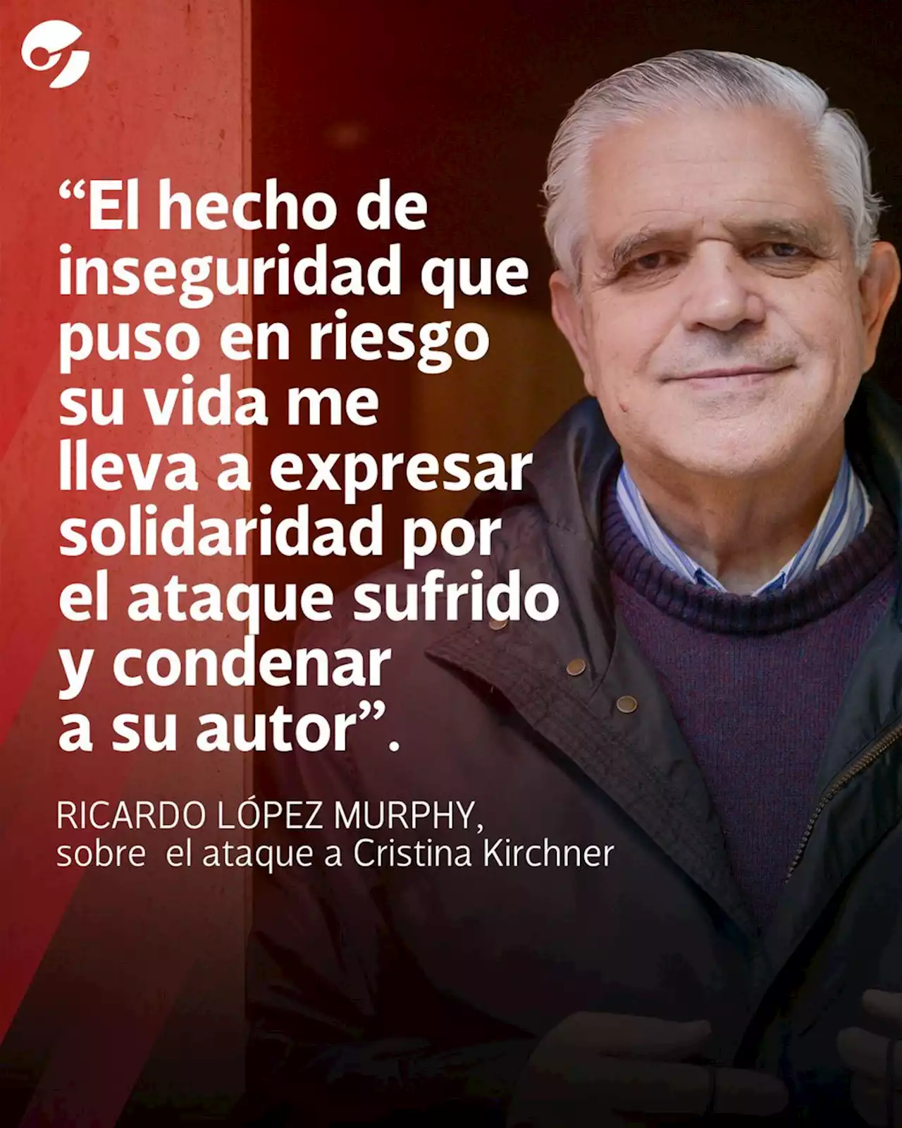 Atentado a Cristina Kirchner: Ricardo López Murphy pidió 'justicia en todos los procesos que la Vicepresidenta afronta'