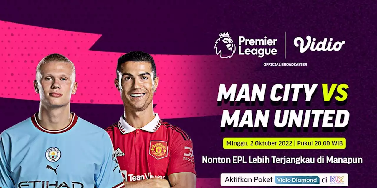 Fakta Menarik Jelang Duel Man City vs Man United, Ayo Nonton di Vidio - Bola.net