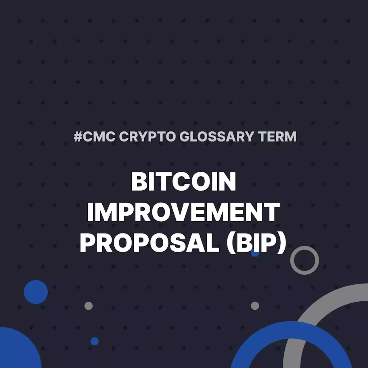 Bitcoin Improvement Proposal (BIP) | CoinMarketCap