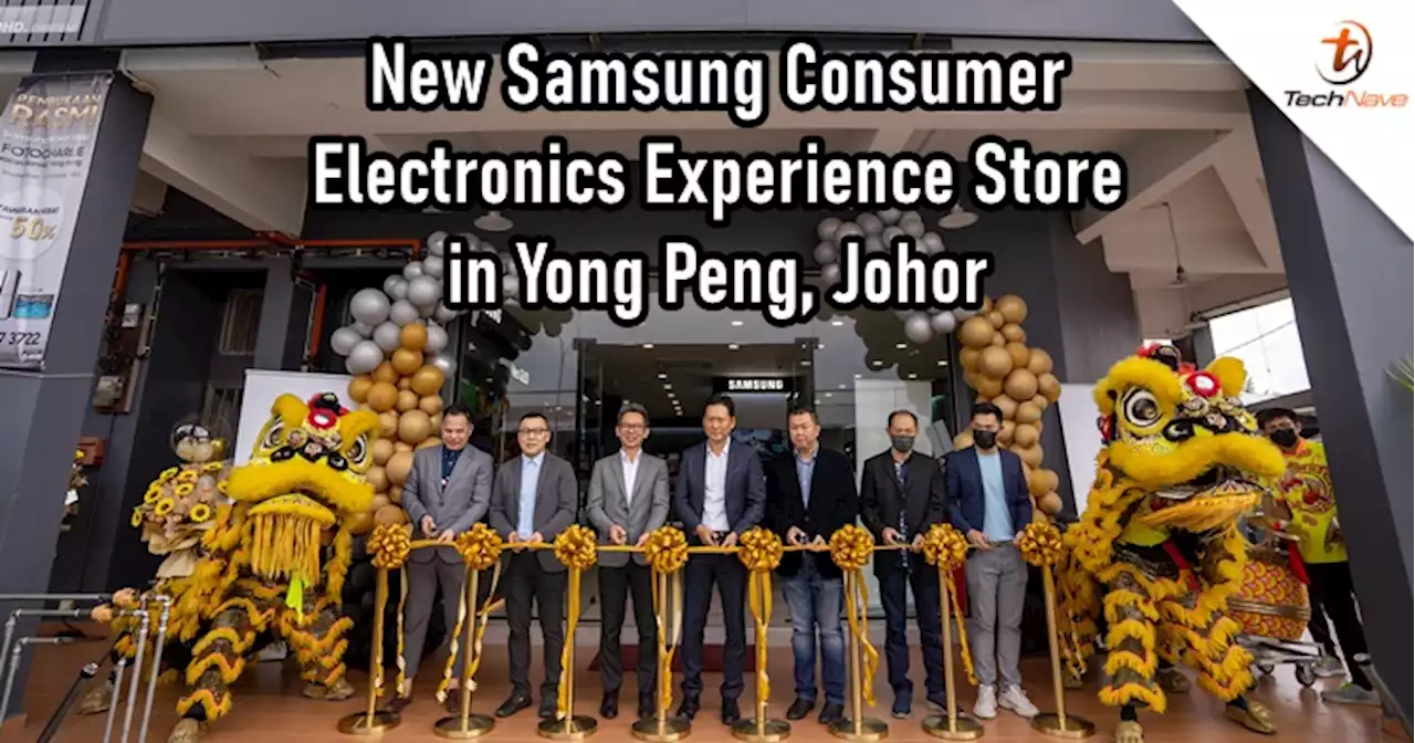 Samsung & FOTOCHARLIE opened a new Samsung Consumer Electronics Experience Store in Yong Peng, Johor | TechNave