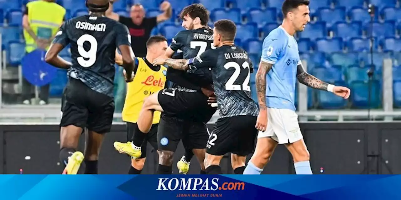 Hasil Lazio Vs Napoli 1-2, Kvaradona Bawa Kubu Spaletti ke Puncak Serie A