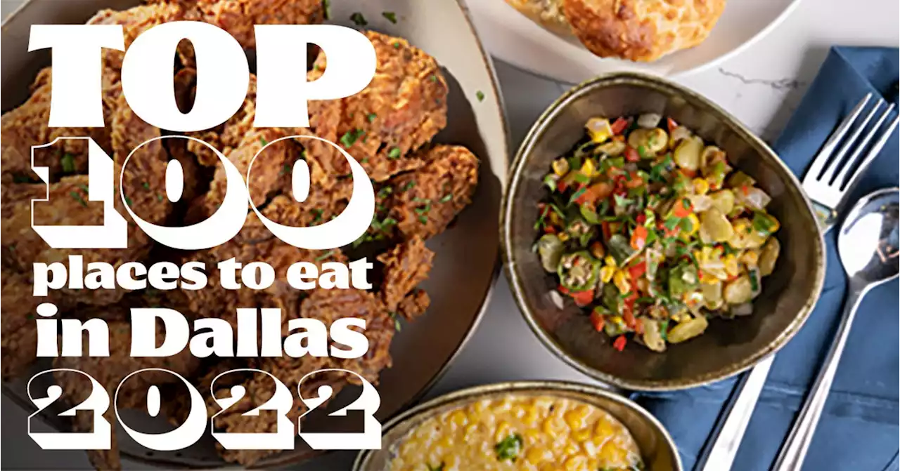 The Best Restaurants In Dallas 2022: Our Top 100 List