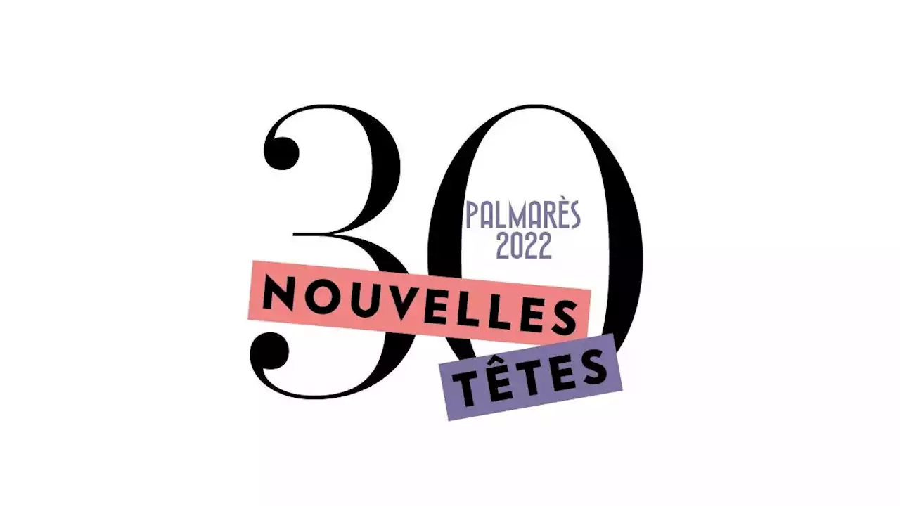 Le palmarès 2022 des 30 nouvelles têtes