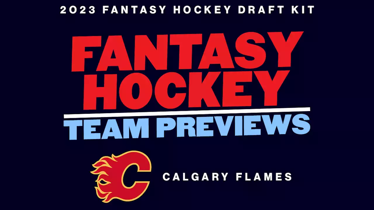 2023 Fantasy Hockey Team Previews: Calgary Flames - Daily Faceoff