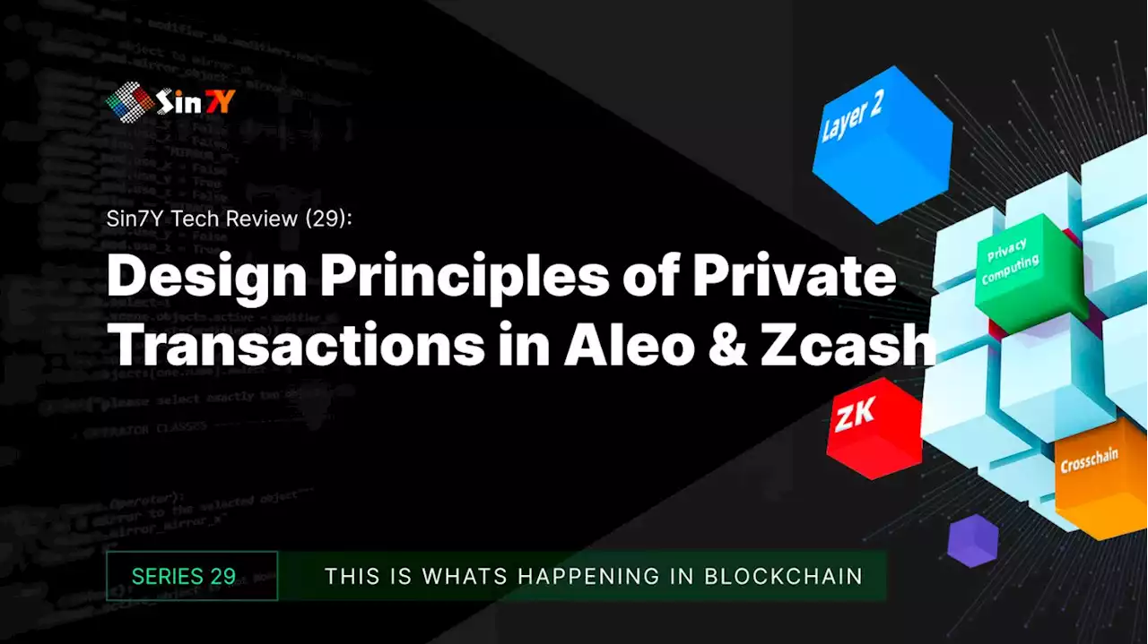 Private Transactions: Insights to the Design Principles in ZCash and Aleo | HackerNoon