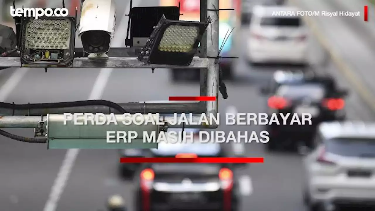 Pemprov DKI dan DPRD Masih Bahas Rancangan Perda Soal Jalan Berbayar ERP