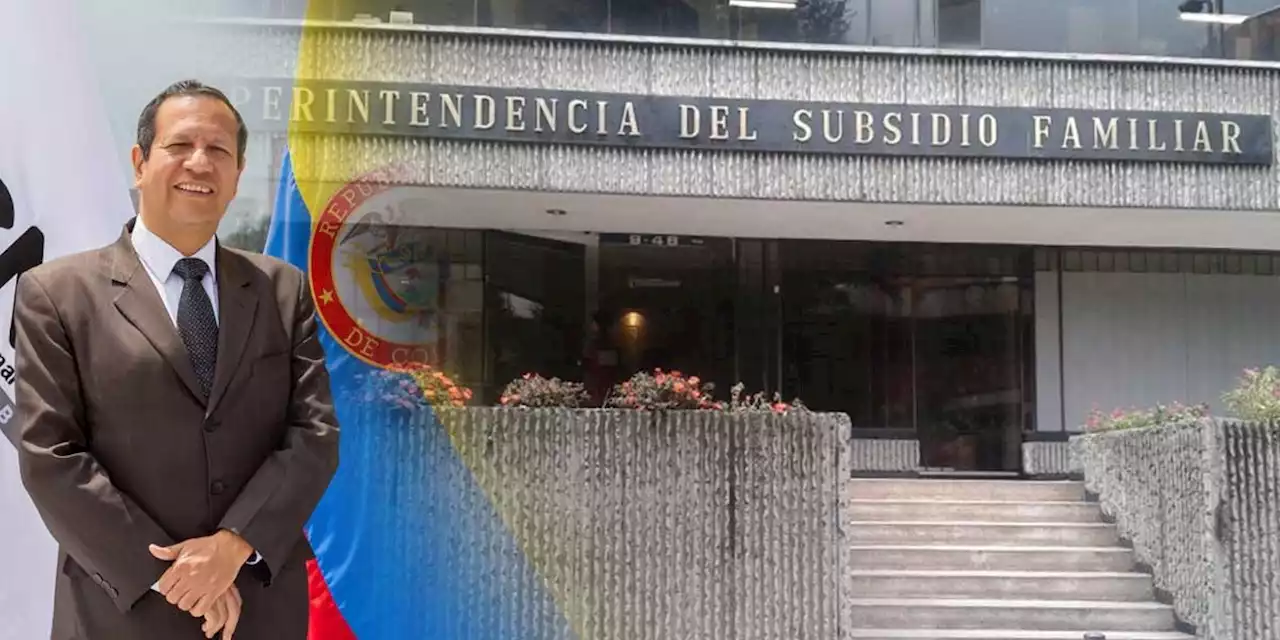 Procuraduría abrió investigación disciplinaria contra el superintendente de Subsidio Familiar