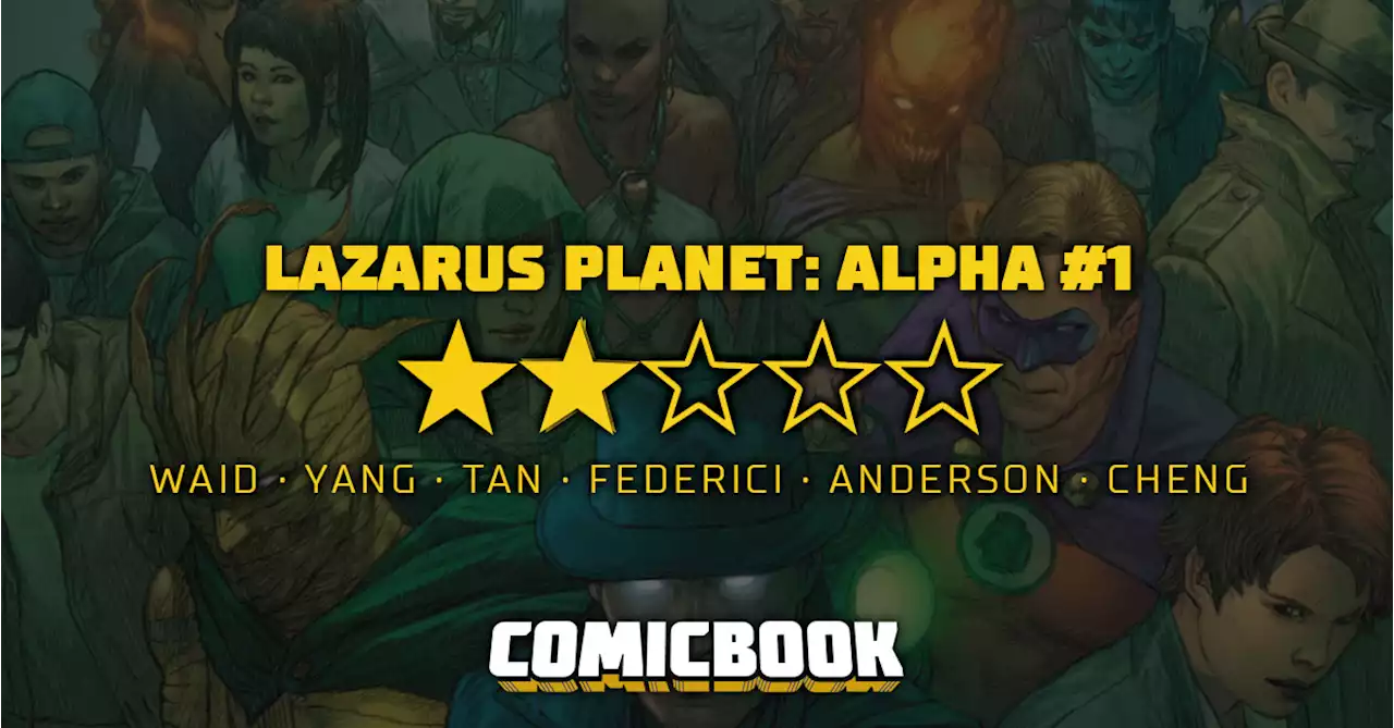 Lazarus Planet: Alpha #1 Review: An Absolutely Gorgeous Mess