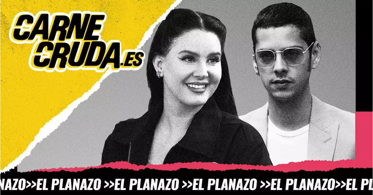 Edu Casanova y Lana del Rey: los amas o los odias