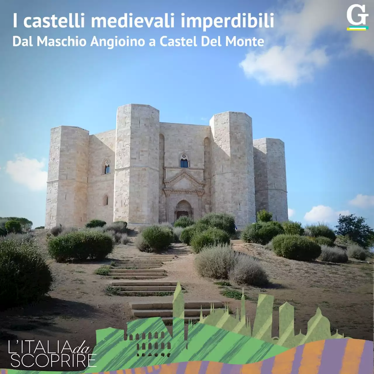 Dal Maschio Angioino a Castel del Monte: quali castelli medievali visitare in Italia