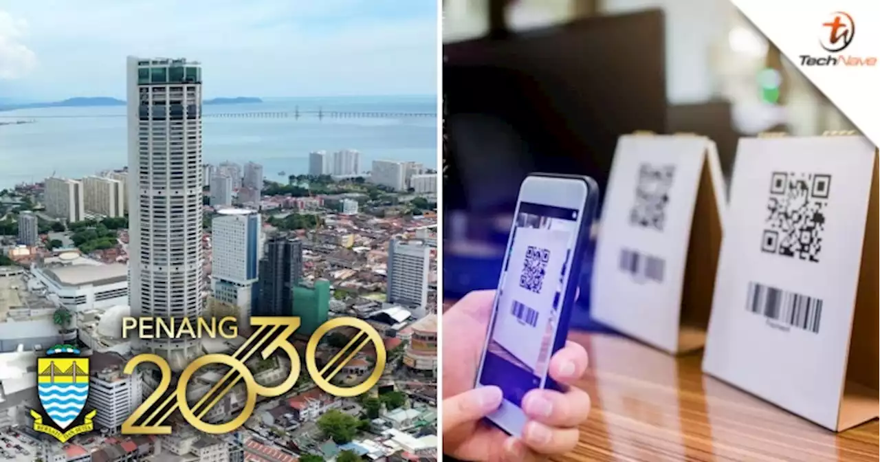 Penang to implement 100% cashless transactions in the state by 2030 | TechNave