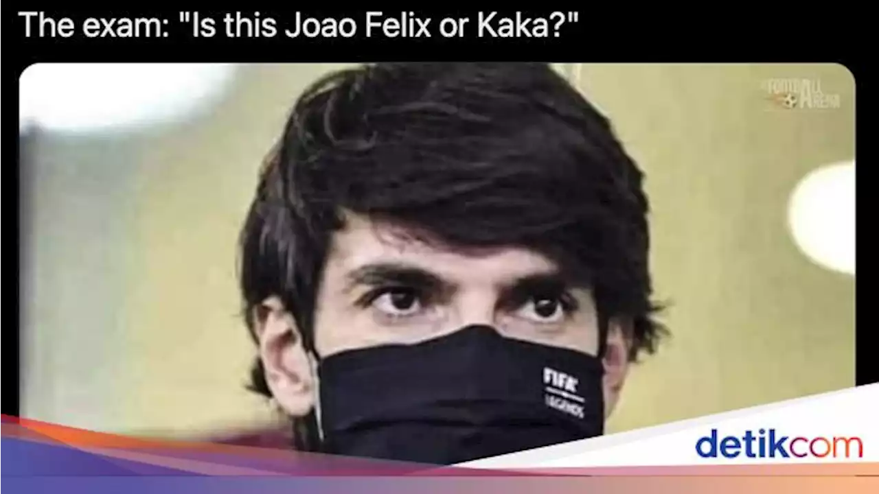 Ayo Tebak, Ini Joao Felix atau Kaka?