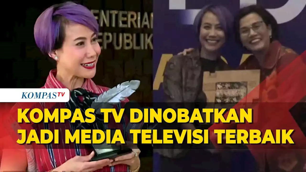 Bikin Bangga! Kompas TV Raih 2 Penghargaan Sebagai Media Televisi Terbaik