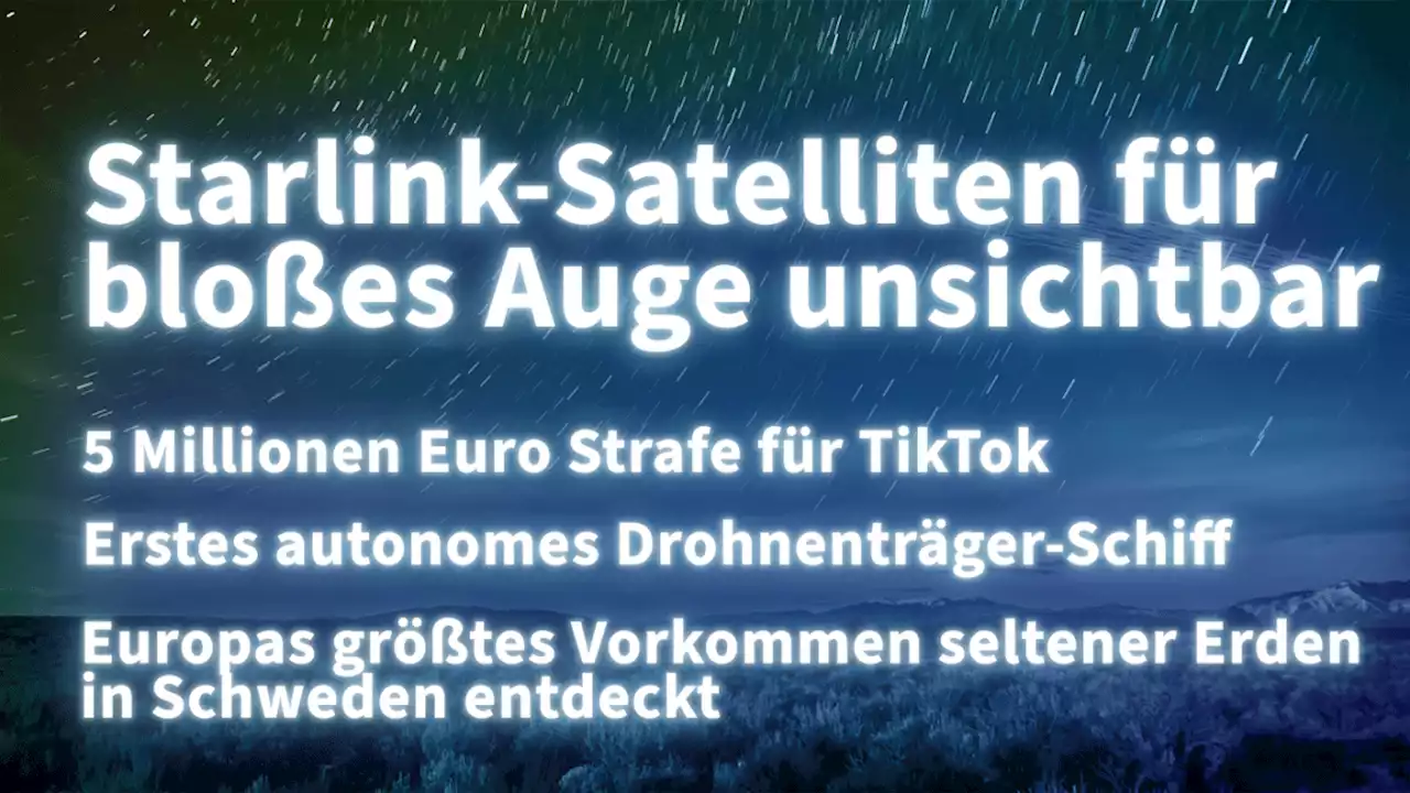 Kurz informiert: SpaceX, Strafe für TikTok, Drohnenträger-Schiff, Seltene Erden