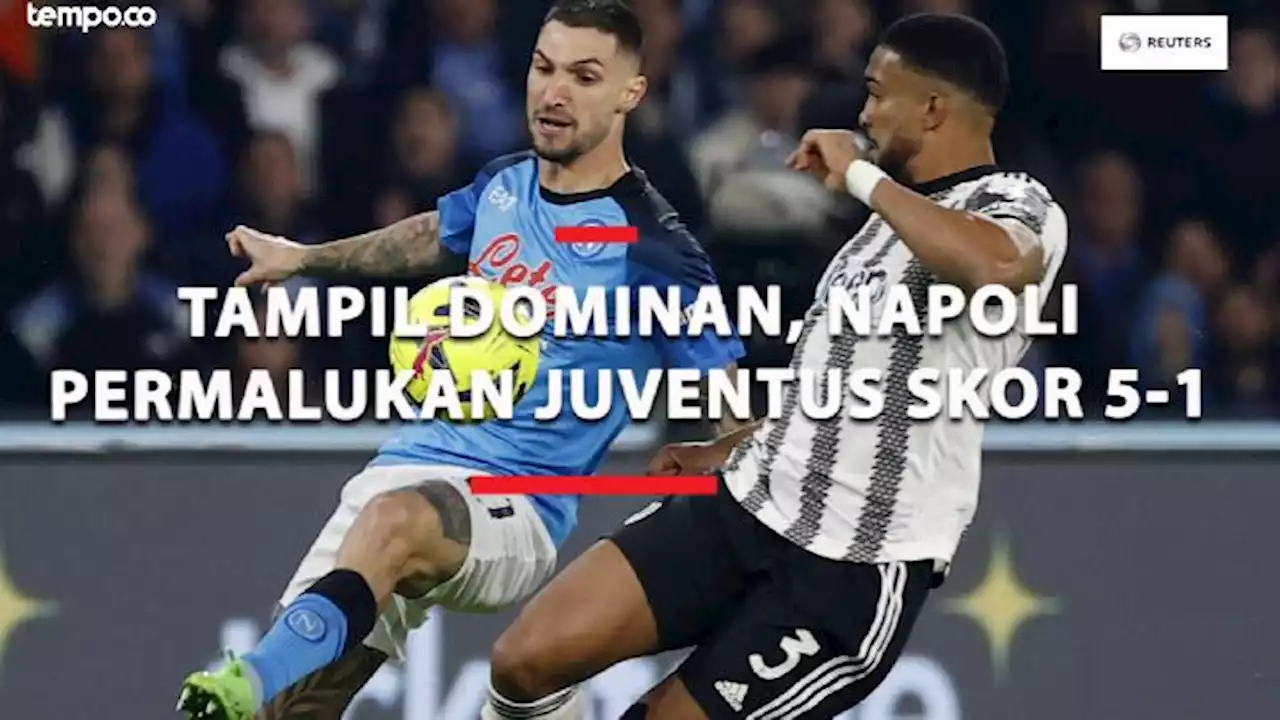 Tampil Dominan, Napoli Permalukan Juventus Skor 5-1