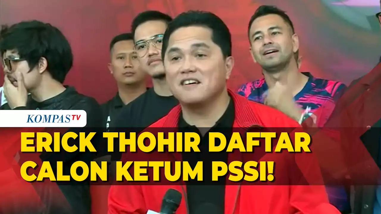 Erick Thohir Maju Calonkan Diri Jadi Ketua Umum PSSI!