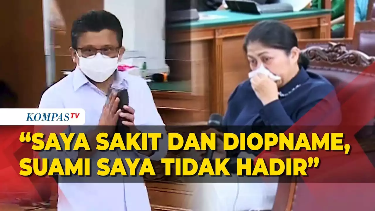 [FULL] Putri Candrawathi Curhat Pernah Diopname tapi Sambo Tak Hadir