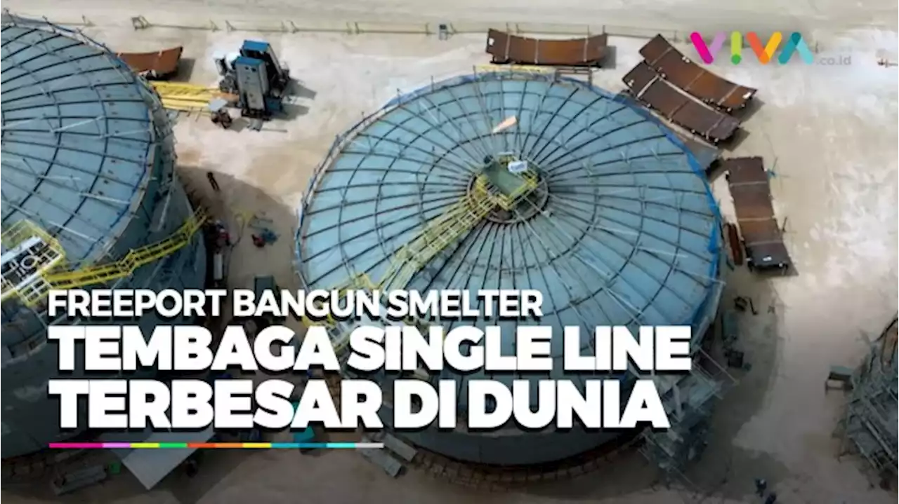 Smelter Tembaga Single Line Freeport Genjot Hilirisasi - Vlix.id