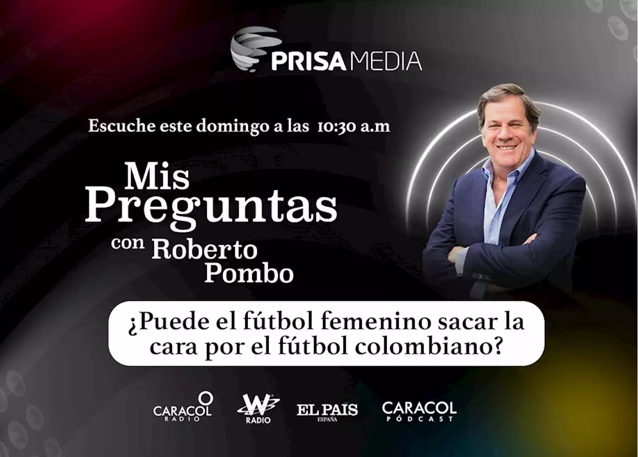 Mis Preguntas: ¿Puede el fútbol femenino sacar la cara por el fútbol colombiano?