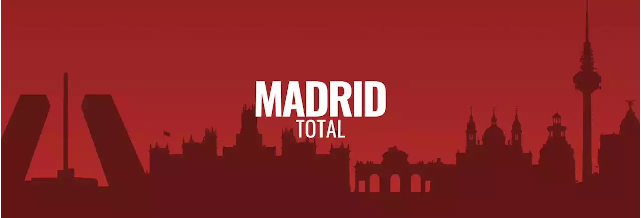 Madrid Total - EL ESPAÑOL