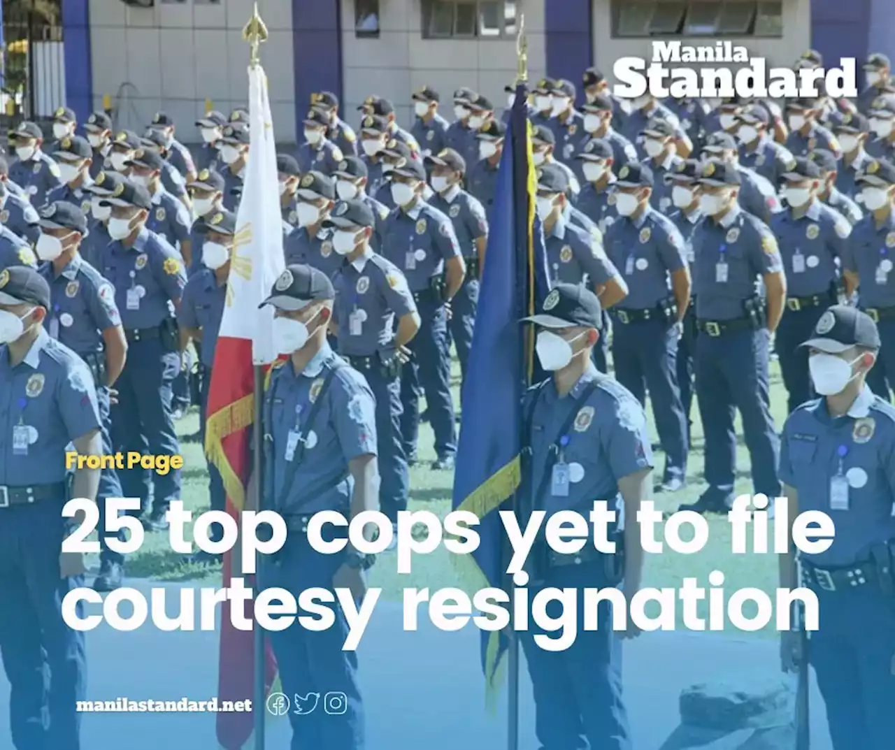 25 top cops yet to file courtesy resignation