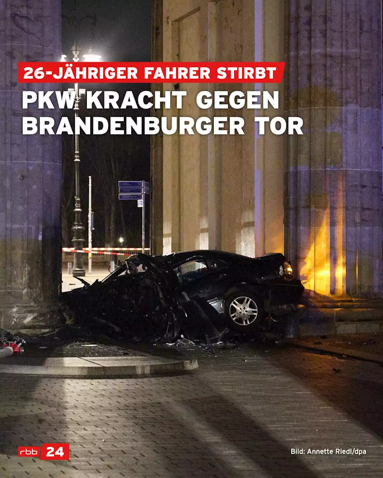 Auto rammt Brandenburger Tor - 26-jähriger Fahrer stirbt