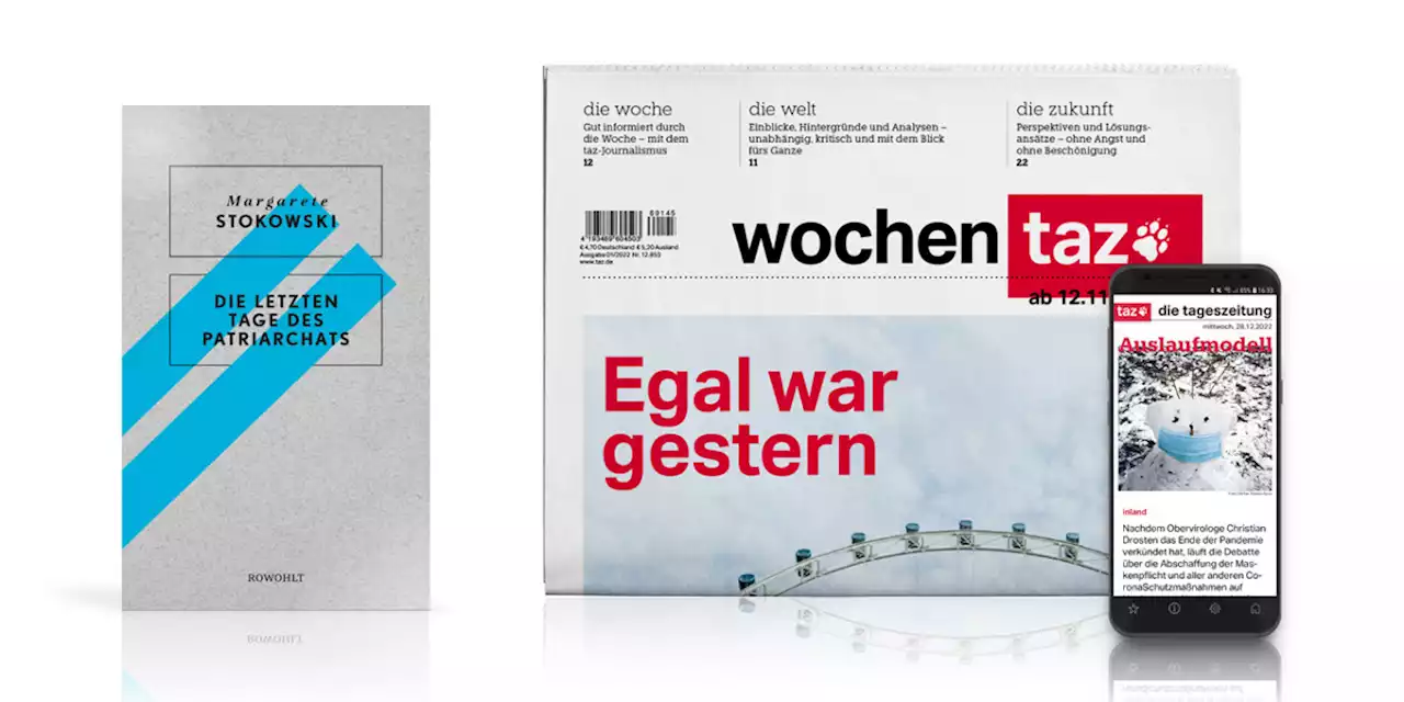 10 Wochen taz digital+wochentaz print +: Die letzten Tage des Patriarchats